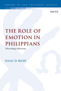 Book Cover for The Role of Emotion in Philippians by Isaac D Blois