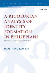 Book Cover for A Ricoeurian Analysis of Identity Formation in Philippians by Scott Ying Lam Yip