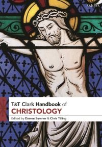Book Cover for T&t Clark Handbook of Christology by Darren Sumner, Chris Tilling