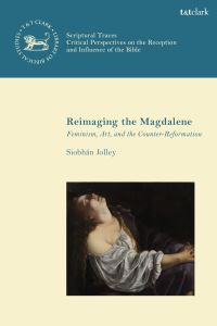 Book Cover for Reimaging the Magdalene by Dr Siobhán Jolley