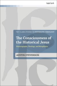 Book Cover for The Consciousness of the Historical Jesus by Austin Stevenson