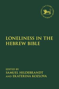 Book Cover for Loneliness in the Hebrew Bible by Dr Samuel Hildebrandt, Ekaterina Kozlova