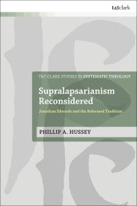 Book Cover for Supralapsarianism Reconsidered by Phillip A Hussey