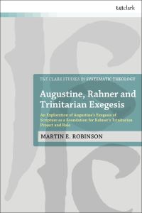Book Cover for Augustine, Rahner and Trinitarian Exegesis by Martin E Robinson