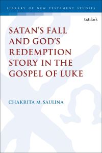 Book Cover for Satan's Fall and God's Redemption Story in the Gospel of Luke by Chakrita M Saulina