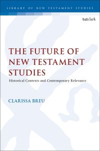 Book Cover for The Future of New Testament Studies by Clarissa Breu