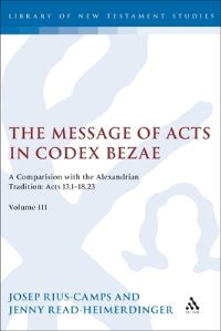 Book Cover for The Message of Acts in Codex Bezae Volume III Acts 13.1-18.23 by Josep Rius-Camps, Jenny Read-Heimerdinger