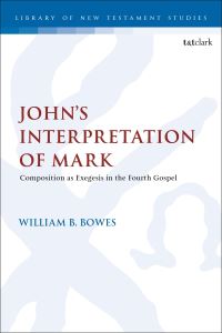 Book Cover for John's Interpretation of Mark by William B Bowes
