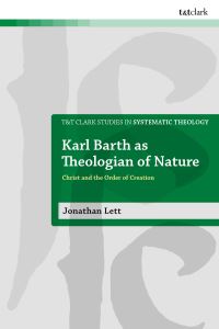 Book Cover for Karl Barth as Theologian of Nature by Associate Professor Jonathan Lett