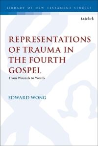 Book Cover for Representations of Trauma in the Fourth Gospel by Edward Wong