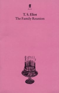 Book Cover for The Family Reunion by T S Eliot
