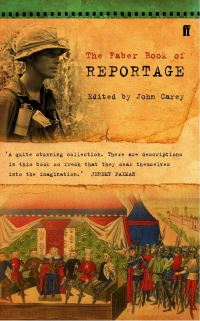 Book Cover for The Faber Book of Reportage by John Carey