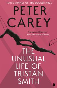 Book Cover for The Unusual Life of Tristan Smith by Peter Carey