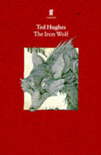 Book Cover for The Iron Wolf by Ted Hughes, Chris Riddell