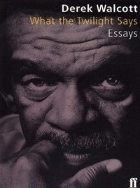 Book Cover for What the Twilight Says by Derek Walcott