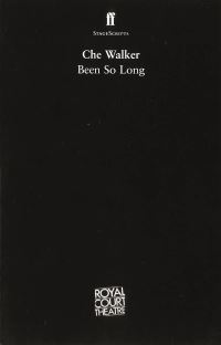 Book Cover for Been So Long by Ché Walker, Royal Court Theatre