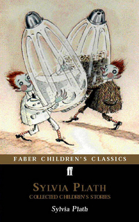 Book Cover for Collected Children's Stories by Sylvia Plath, David Roberts