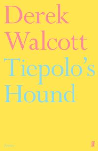 Book Cover for Tiepolo's Hound by Derek Walcott