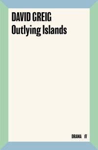 Book Cover for Outlying Islands by David Greig