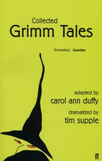 Book Cover for Collected Grimm Tales by Carol Ann Duffy, Tim Supple, Jacob Grimm, Wilhelm Grimm, Young Vic Theatre Company