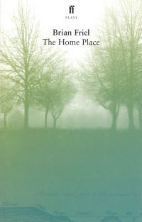 Book Cover for The Home Place by Brian Friel