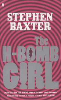 Book Cover for The H-Bomb Girl by Stephen Baxter