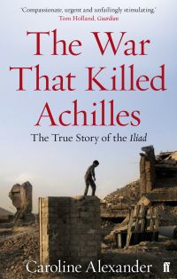 Book Cover for The War That Killed Achilles by Caroline Alexander