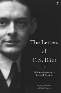 Book Cover for The Letters of T.S. Eliot. Volume 1 1898-1922 by T S Eliot, Valerie Eliot, Hugh Haughton, John Haffenden
