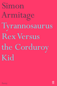 Book Cover for Tyrannosaurus Rex Versus the Corduroy Kid by Simon Armitage