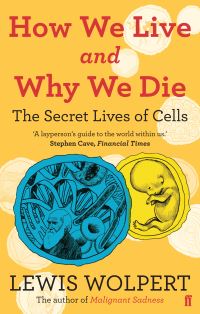 Book Cover for How We Live and Why We Die by L Wolpert