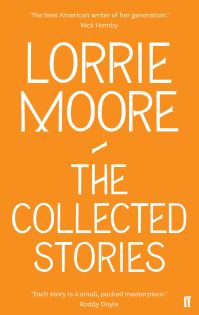 Book Cover for The Collected Stories of Lorrie Moore by Lorrie Moore