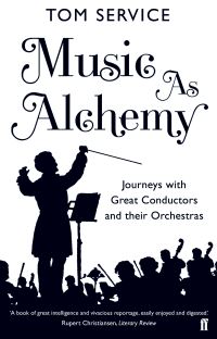 Book Cover for Music as Alchemy by Tom Service