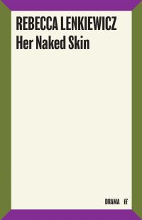 Book Cover for Her Naked Skin by Rebecca Lenkiewicz