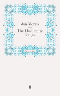 Book Cover for The Hashemite Kings by Jan Morris