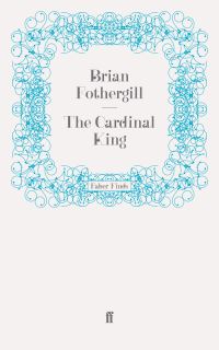 Book Cover for The Cardinal King by Brian Fothergill