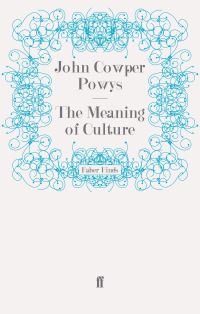 Book Cover for The Meaning of Culture by John Cowper Powys