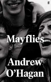 Book Cover for Mayflies by Andrew O'Hagan