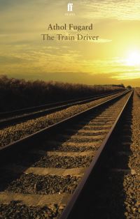 Book Cover for The Train Driver by Athol Fugard