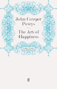 Book Cover for The Art of Happiness by John Cowper Powys