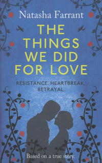 Book Cover for The Things We Did for Love by Natasha Farrant