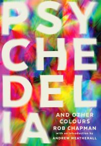 Book Cover for Psychedelia and Other Colours by Robert Chapman