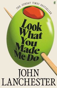 Book Cover for Look What You Made Me Do by John Lanchester