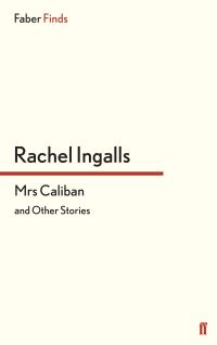 Book Cover for Mrs Caliban and Other Stories by Rachel Ingalls