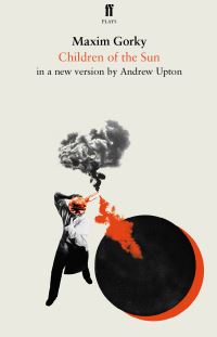 Book Cover for Children of the Sun by Andrew Upton, Maksim Gorky