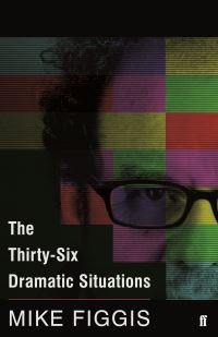 Book Cover for The 36 Dramatic Situations by Mike Figgis