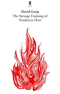Book Cover for The Strange Undoing of Prudencia Hart by David Greig