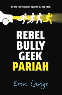 Book Cover for Rebel, Bully, Geek, Pariah by Erin Jade Lange