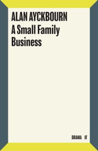 Book Cover for A Small Family Business by Alan Ayckbourn