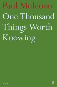 Book Cover for One Thousand Things Worth Knowing by Paul Muldoon