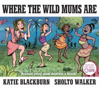 Book Cover for Where the Wild Mums Are by Katie Blackburn